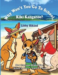 bokomslag Why Won't You to Go to School, Kiki Kangaroo?