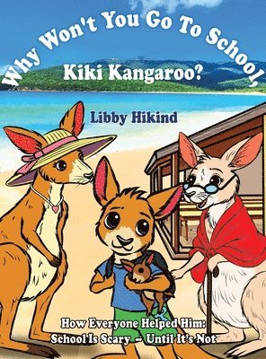 bokomslag Why Won't You to Go to School, Kiki Kangaroo?