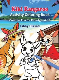 bokomslag Kiki Kangaroo Activity Coloring Book: Creative Fun for Kids 4 To 13