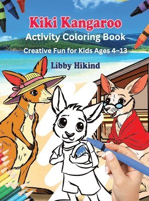 bokomslag Kiki Kangaroo Activity Coloring Book: Creative Fun for Kids 4 To 13