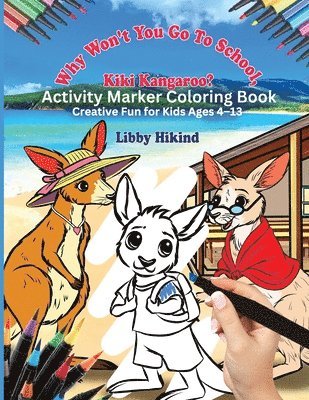 bokomslag Kiki Kangaroo Activity Marker Coloring Book: Creative Fun for Kids 4 To 13