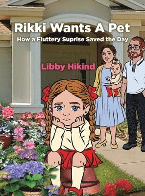 bokomslag Rikki Wants A Pet: How a Fluttery Surprise Saved the Day