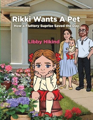 bokomslag Rikki Wants A Pet: How a Fluttery Surprise Saved the Day