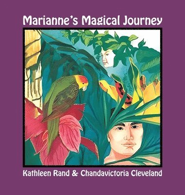 Kathleen Rand, Chandavictoria Cleveland, Kathleen Rand - Marianne's Magical Journey, Inbunden