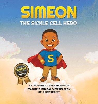 Cierra Thompson, Tremaine Thompson - Simeon The Sickle Cell Hero, Inbunden