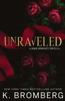 K Bromberg - Unraveled, Häftad. Tillgänglighet: Lägg i varukorg
