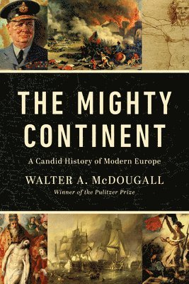 Walter A. McDougall - Mighty Continent, Inbunden