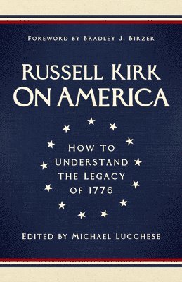 Russell Kirk, Michael Lucchese - On America, Inbunden