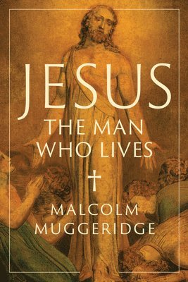 Jesus, the Man Who Lives