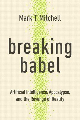 Mark T. Mitchell - Breaking Babel, Inbunden