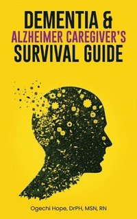 bokomslag Dementia and Alzheimer Caregiver's Survival Guide