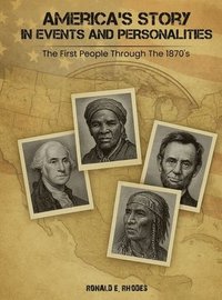 bokomslag America's Story in Events and Personalities