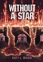 Katy L Wood - Without a Star, Inbunden. Tillgänglighet: Lägg i varukorg