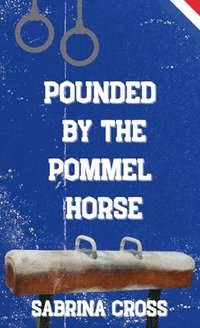 bokomslag Pounded by the Pommel Horse