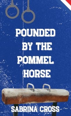 bokomslag Pounded by the Pommel Horse