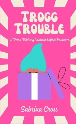 Sabrina Cross - Trogg Trouble, Häftad