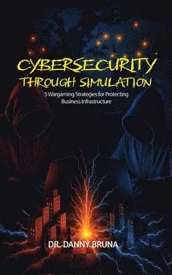 Danny Bruna - Cybersecurity Through Simulation, Inbunden. Tillgänglighet: Lägg i varukorg