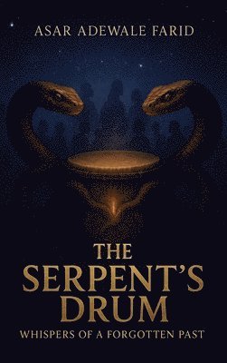 Asar Adewale Farid - Serpent's Drum, Inbunden