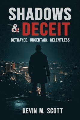 Kevin M Scott, Kevin M. Scott - Shadows & Deceit, Häftad