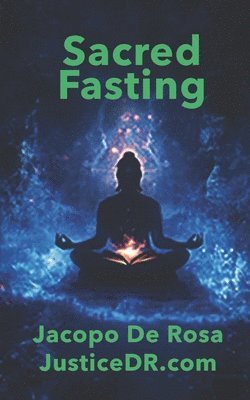 Sacred Fasting: A Spiritual Journey to Transformation 1