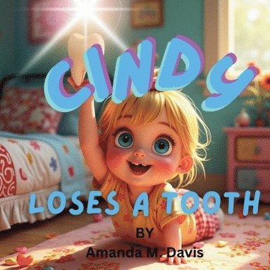bokomslag Cindy Loses A Tooth