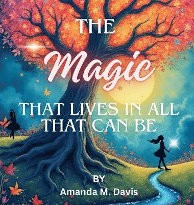 bokomslag Magic That Lives In All That Can Be