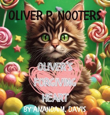Oliver P. Nooters Oliver's Forgiving Heart
