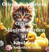 bokomslag Oliver P. Nooters Oliver's Magical Garden of Kindness