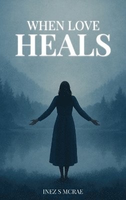 bokomslag When Love Heals