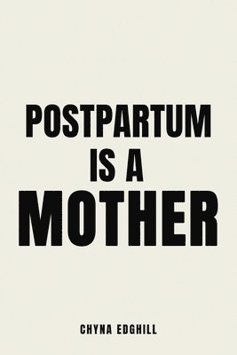 bokomslag Postpartum is a Mother