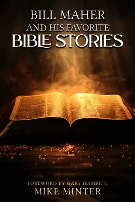 Mike Minter - Bill Maher and His Favorite Bible Stories, Häftad. Tillgänglighet: Lägg i varukorg