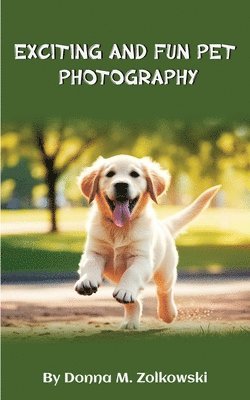 bokomslag Exciting and Fun Pet Photography