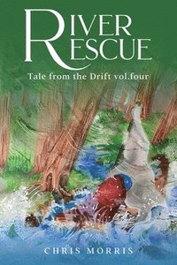 bokomslag River Rescue- Vol. 4