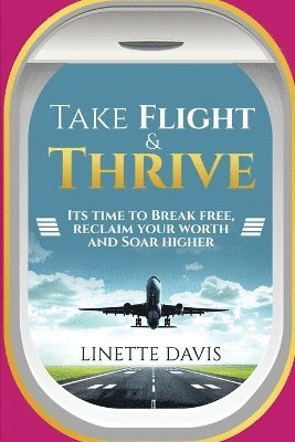 bokomslag Take Flight & Thrive