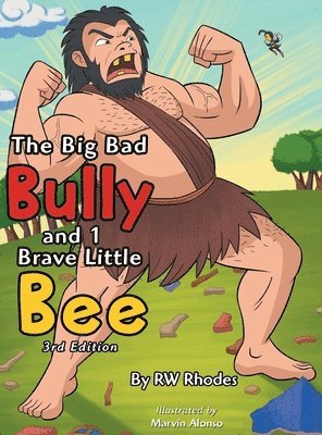 bokomslag The Big Bad Bully and 1 Brave Little Bee