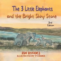 bokomslag The 3 Little Elephants and the Bright Shiny Stone