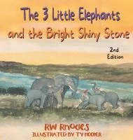 bokomslag The 3 Little Elephants and the Bright Shiny Stone
