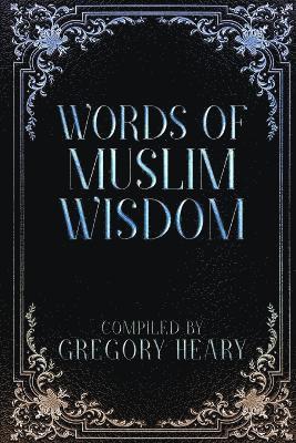Words of Muslim Wisdom 1