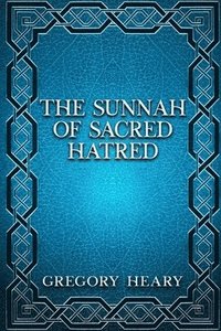 bokomslag Sunnah of Sacred Hatred