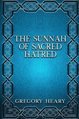bokomslag Sunnah of Sacred Hatred