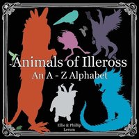 bokomslag Animals of Illeross: An A-Z Alphabet