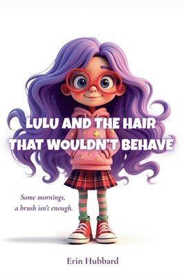 bokomslag Lulu and the Hair That Wouldn't Behave