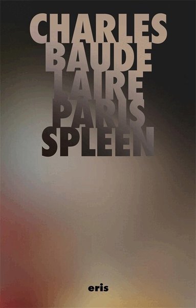 Charles Baudelaire - Paris Spleen, Häftad