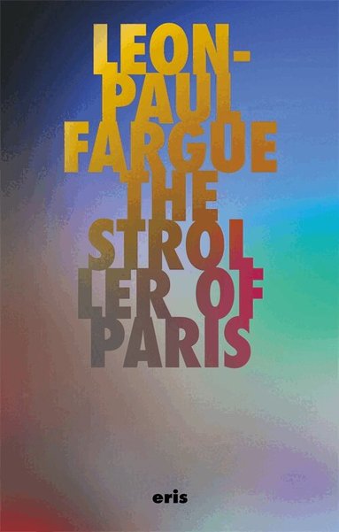 Leon-Paul Fargue - The Stroller of Paris, Häftad