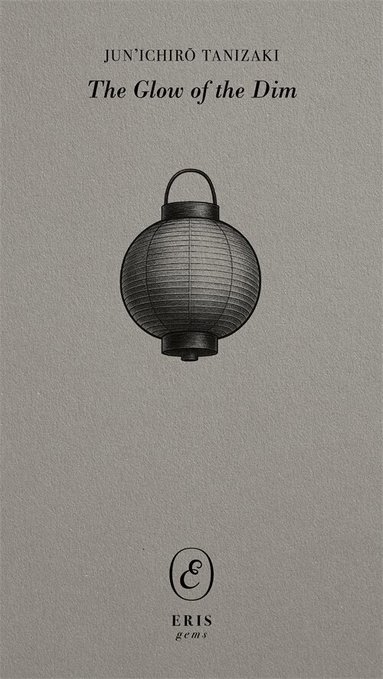 Jun'ichirō Tanizaki - The Glow of the Dim, Häftad