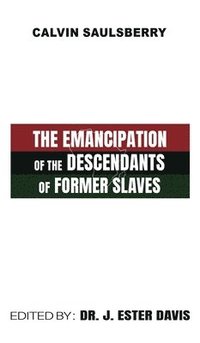bokomslag The Emancipation of the Descendants of Former Slaves