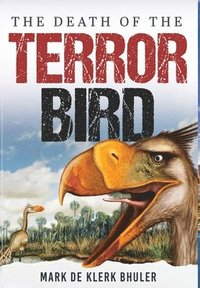 bokomslag The Death Of The Terror Bird