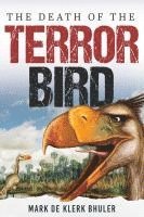 bokomslag The Death Of The Terror Bird
