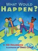 What Would Happen?