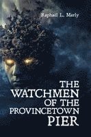Watchmen of the Provincetown Pier
